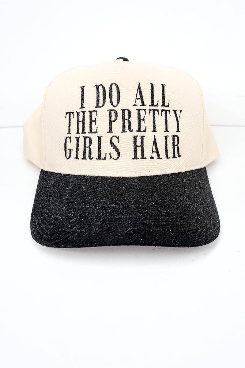 I Do All The Pretty Girls Hair Cap